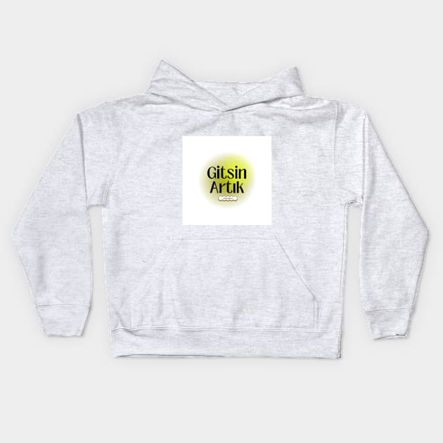 Gitsin Artık Kids Hoodie by Arya Liberty